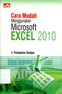 Cara Mudah Menggunakan Microsoft Excel 2010