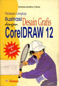 PANDUAN LENGKAP ILUSTRASI DESAIN GRAFIS DENGAN CORELDRAW 12