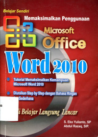 BELAJAR SENDIRI MEMAKSIMALKAN PENGGUNAAN MICROSOFT OFFICE WORD 2010