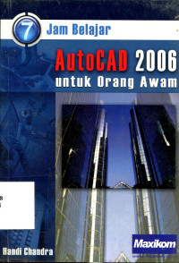 7 Jam Belajar Autocad 2006: Untuk Orang Awam