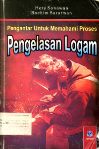 PENGANTAR UNTUK MEMAHAMI PROSES PENGELASAN LOGAM