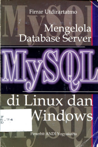 MENGELOLA DATABASE SERVER MYSQL DI LINUX DAN WINDOWS