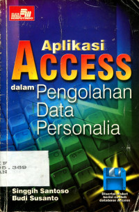 APLIKASI ACCESS DALAM PENGOLAHAN DATA PERSONALIA