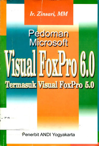 Pedoman Microsoft Visual FoxPro 6.0 : Termasuk Visual FoxPro 5.0