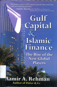 Gulf Capital & Islamic Finance : The Rise of the New Global Players