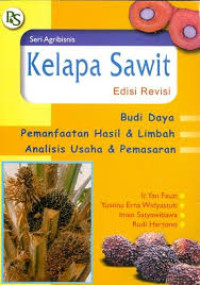 Kelapa Sawit: Budi Daya, Pemanfaatan Hasil dan Limbah, Analisis Usaha dan Pemasaran