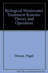 Biological Watewater Treatment Systems : Theory and Operation